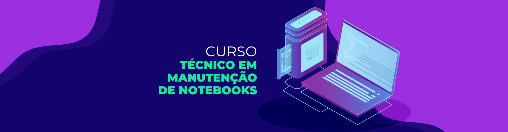 Curso de Técnico em Manutenção de Notebooks - Escola Cursos Maringá
